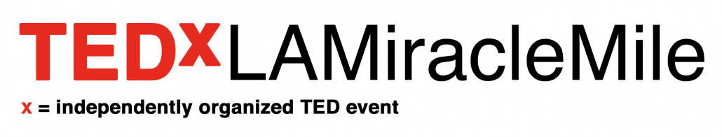 TEDxLAMiracleMile in Los Angeles California